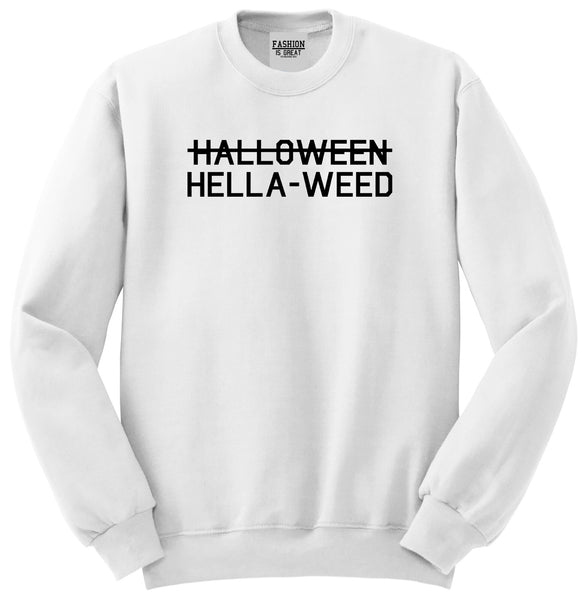 Hella Weed Halloween Funny White Womens Crewneck Sweatshirt