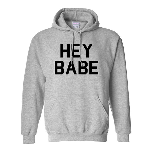 Hey Babe Grey Pullover Hoodie