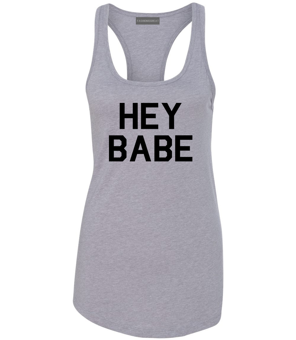 Hey Babe Grey Racerback Tank Top