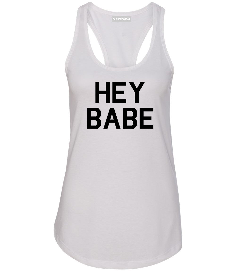 Hey Babe White Racerback Tank Top