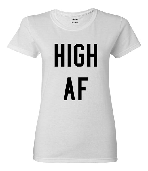 High AF Weed Marijuana Womens Graphic T-Shirt White