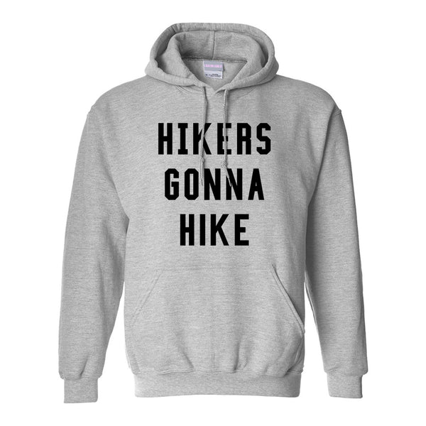 Hikers Gonna Hike Grey Pullover Hoodie