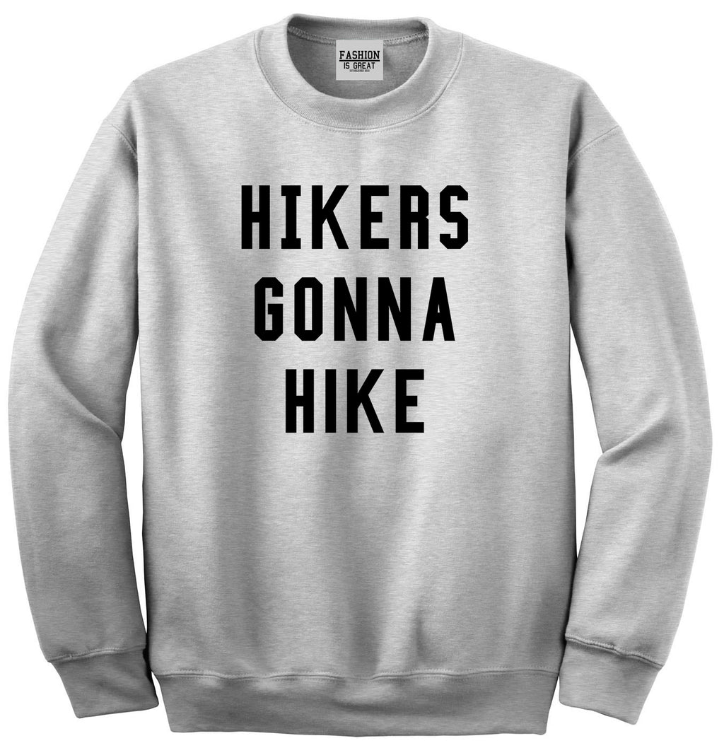 Hikers Gonna Hike Grey Crewneck Sweatshirt