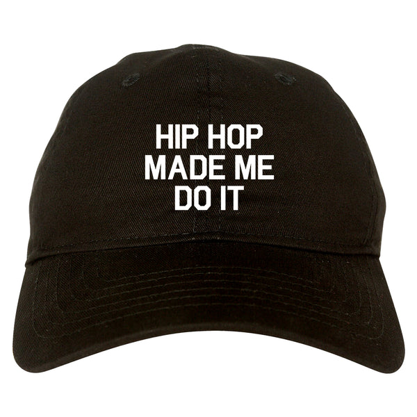 Hip Hop Made Me Do It Black Dad Hat