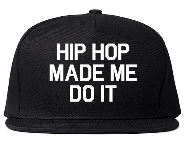 Hip Hop Made Me Do It Black Snapback Hat
