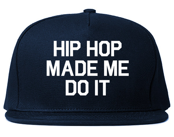 Hip Hop Made Me Do It Blue Snapback Hat