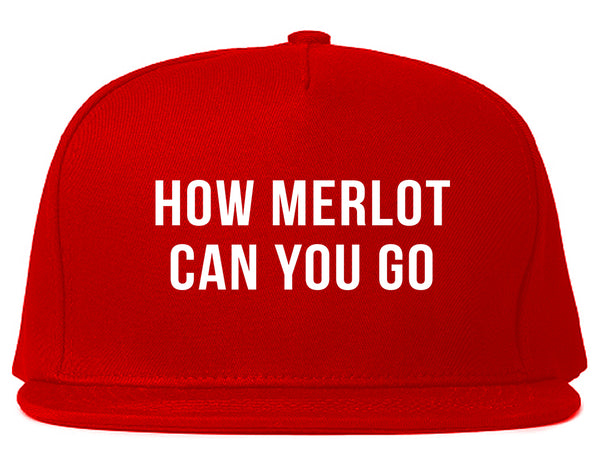 How Merlot Can You Go Red Snapback Hat