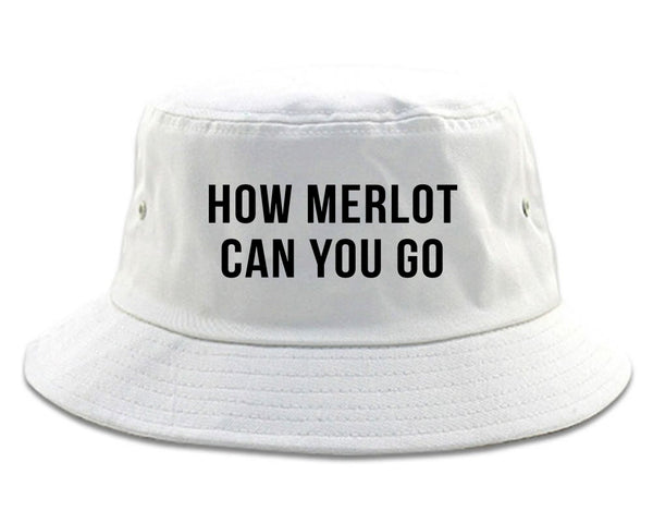 How Merlot Can You Go White Bucket Hat