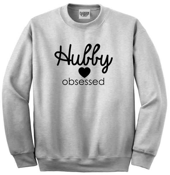 Hubby Obsessed Wife Unisex Crewneck Sweatshirt Grey