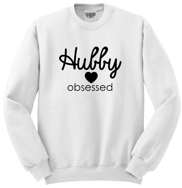 Hubby Obsessed Wife Unisex Crewneck Sweatshirt White