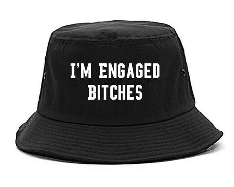 IM Engaged Bitches Bride black Bucket Hat