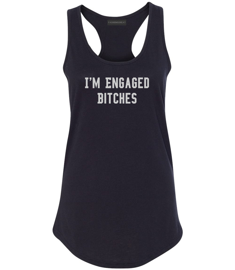 IM Engaged Bitches Bride Black Womens Racerback Tank Top
