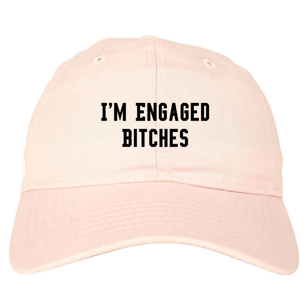 IM Engaged Bitches Bride pink dad hat