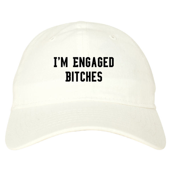 IM Engaged Bitches Bride white dad hat
