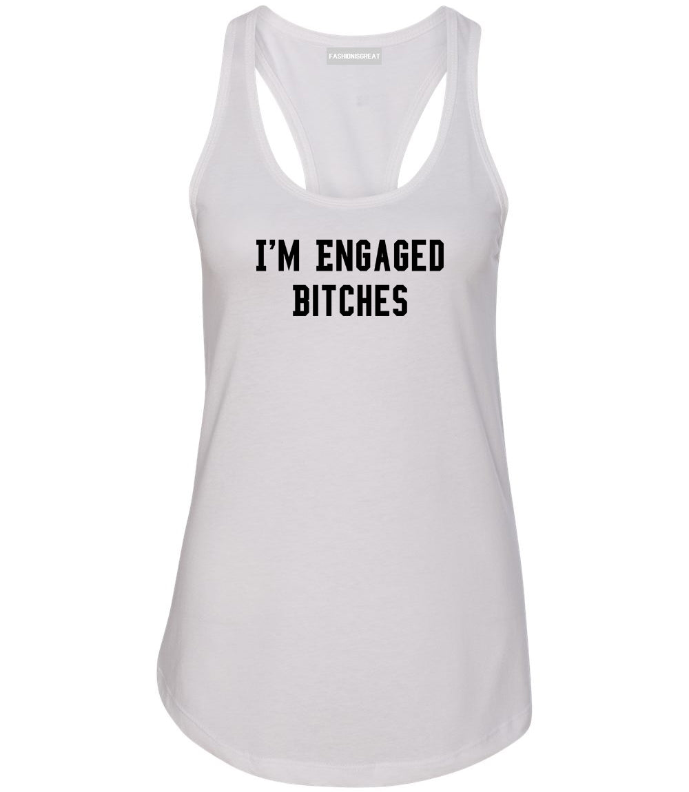 IM Engaged Bitches Bride White Womens Racerback Tank Top
