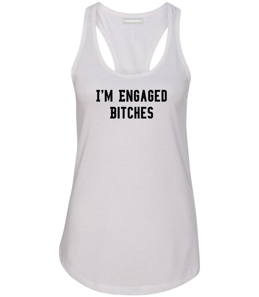 IM Engaged Bitches Bride White Womens Racerback Tank Top