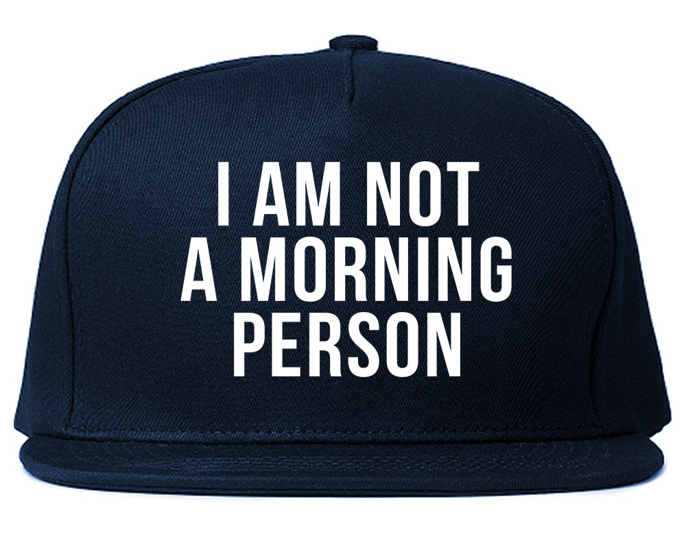 I Am Not A Morning Person Snapback Hat Blue