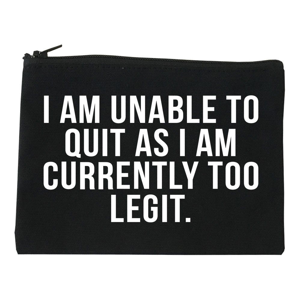 I Am Unable To Quit As I Am Currently Too Legit Makeup Bag Red