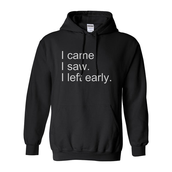 I Came I Saw I Left Early Black Womens Pullover Hoodie