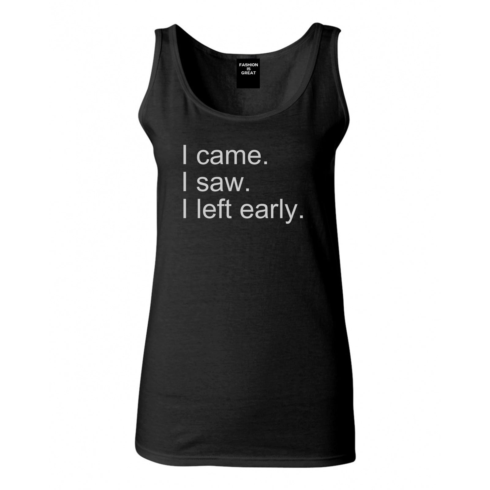 I Came I Saw I Left Early Black Womens Tank Top