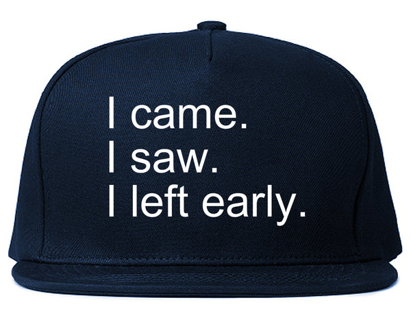 I Came I Saw I Left Early Blue Snapback Hat