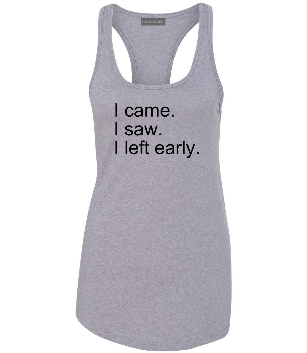 I Came I Saw I Left Early Grey Womens Racerback Tank Top