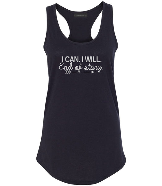 I Can I Will End Of Story Feminist Womens Racerback Tank Top Black