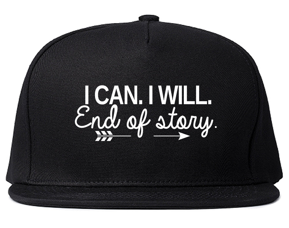 I Can I Will End Of Story Feminist Snapback Hat Black