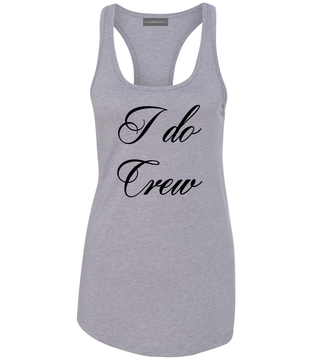I Do Crew Bridal Party Grey Womens Racerback Tank Top