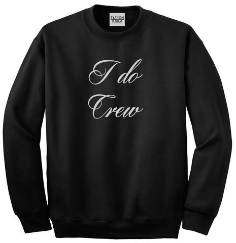 I Do Crew Bridal Party Black Womens Crewneck Sweatshirt