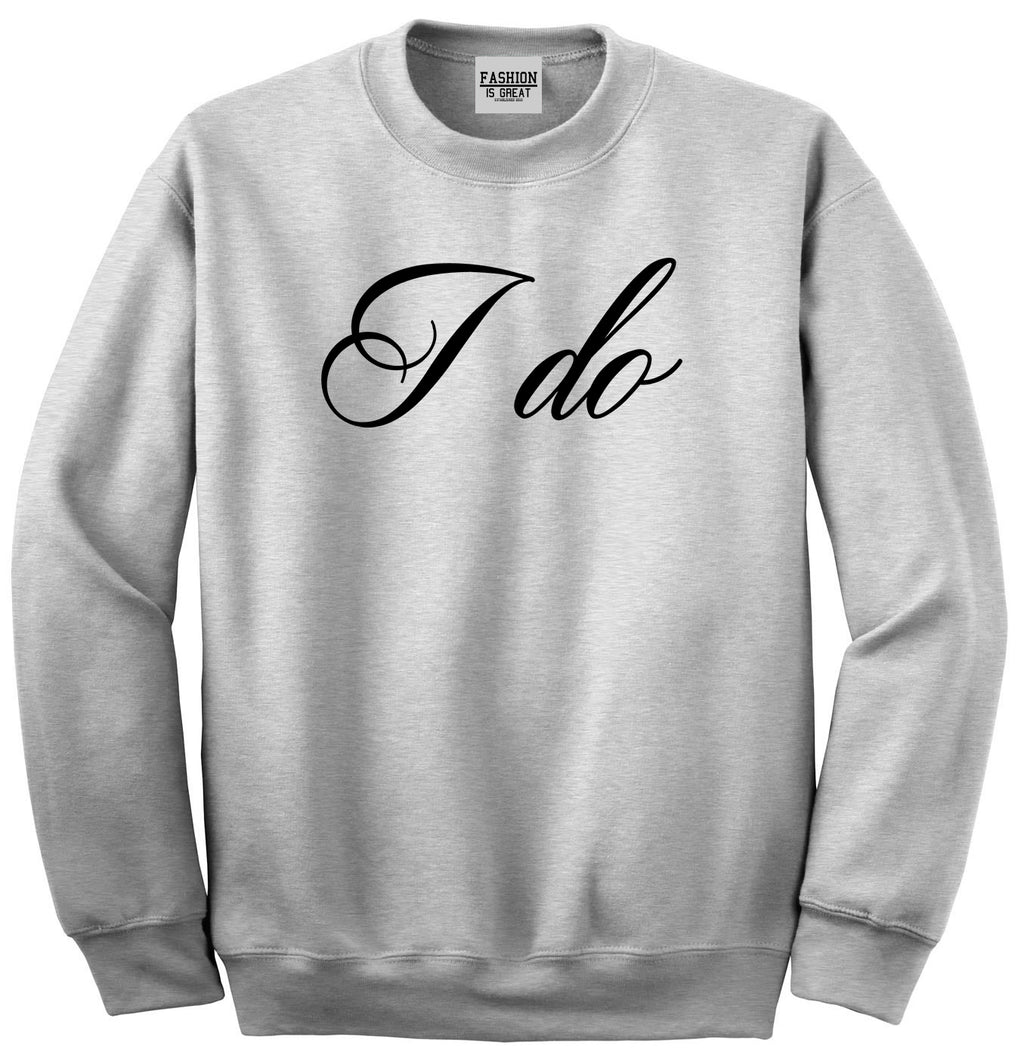 I Do Wedding Bride Grey Womens Crewneck Sweatshirt