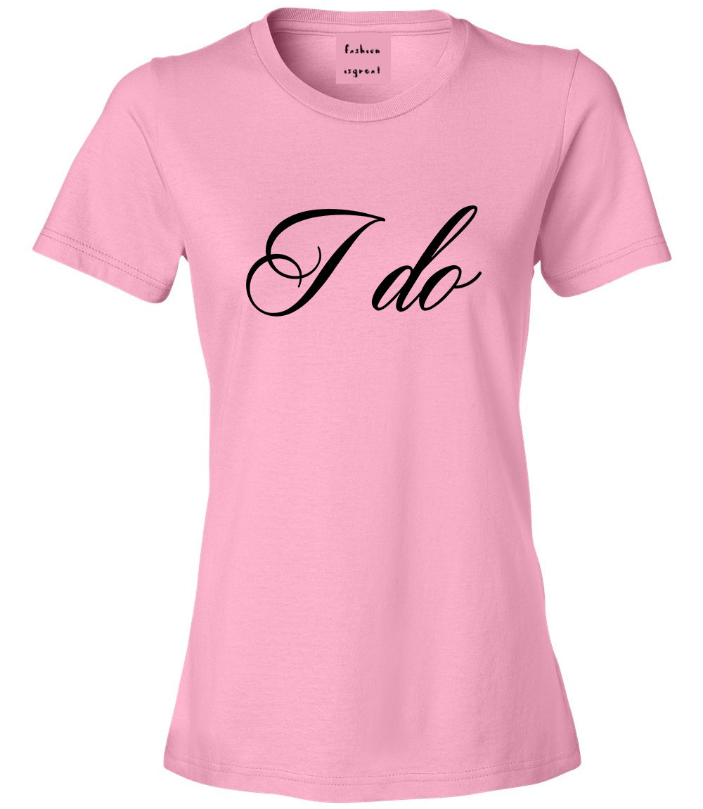 I Do Wedding Bride Pink Womens T-Shirt