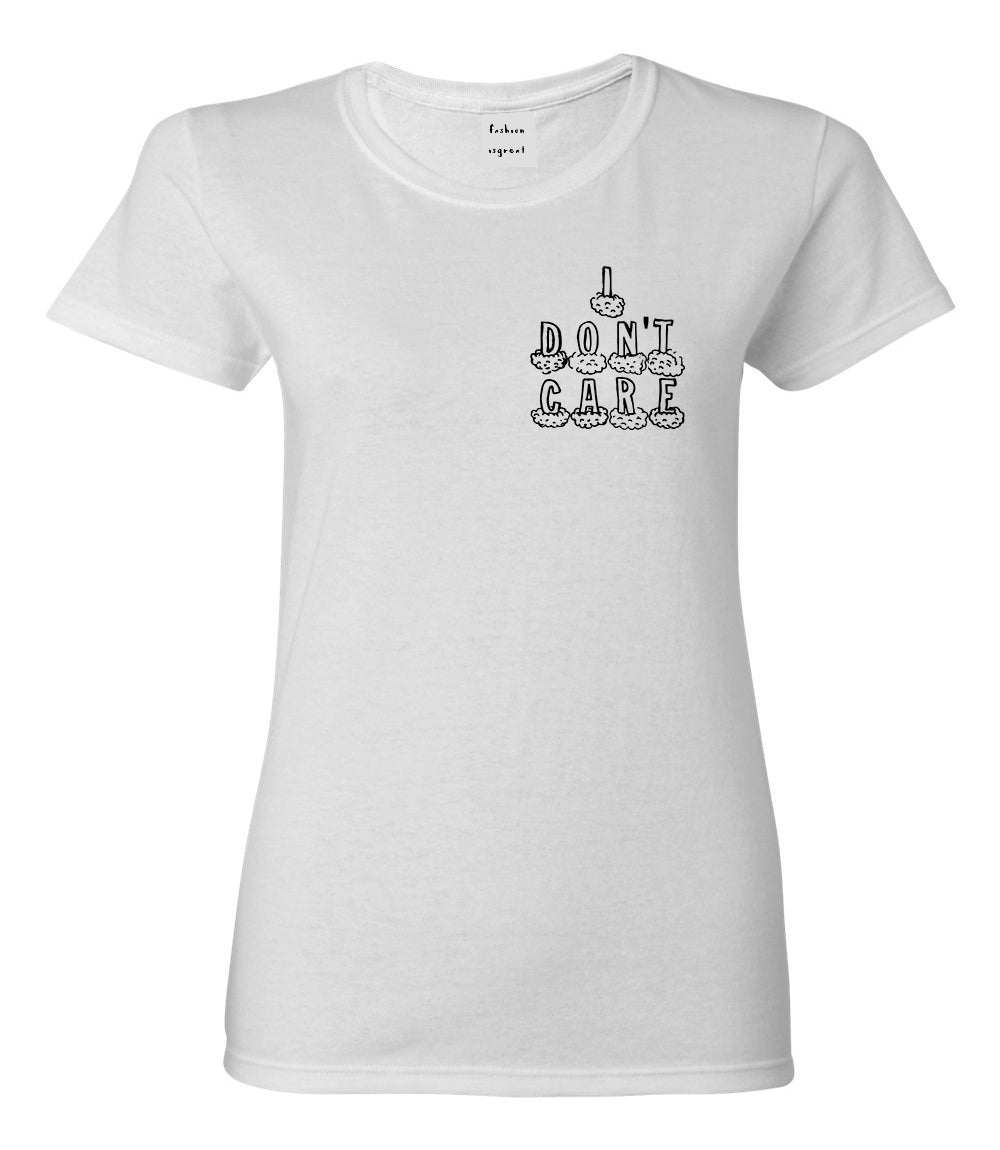 I Dont Care Funny Chest White Womens T-Shirt