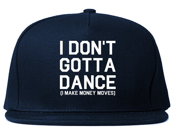 I Dont Gotta Dance Money Moves Blue Snapback Hat