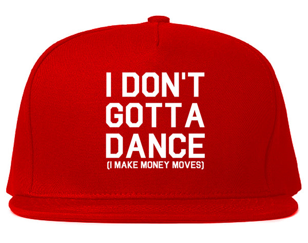 I Dont Gotta Dance Money Moves Red Snapback Hat