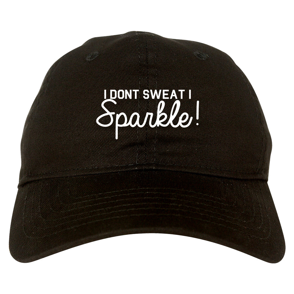 I Dont Sweat I Sparkle Dad Hat Black