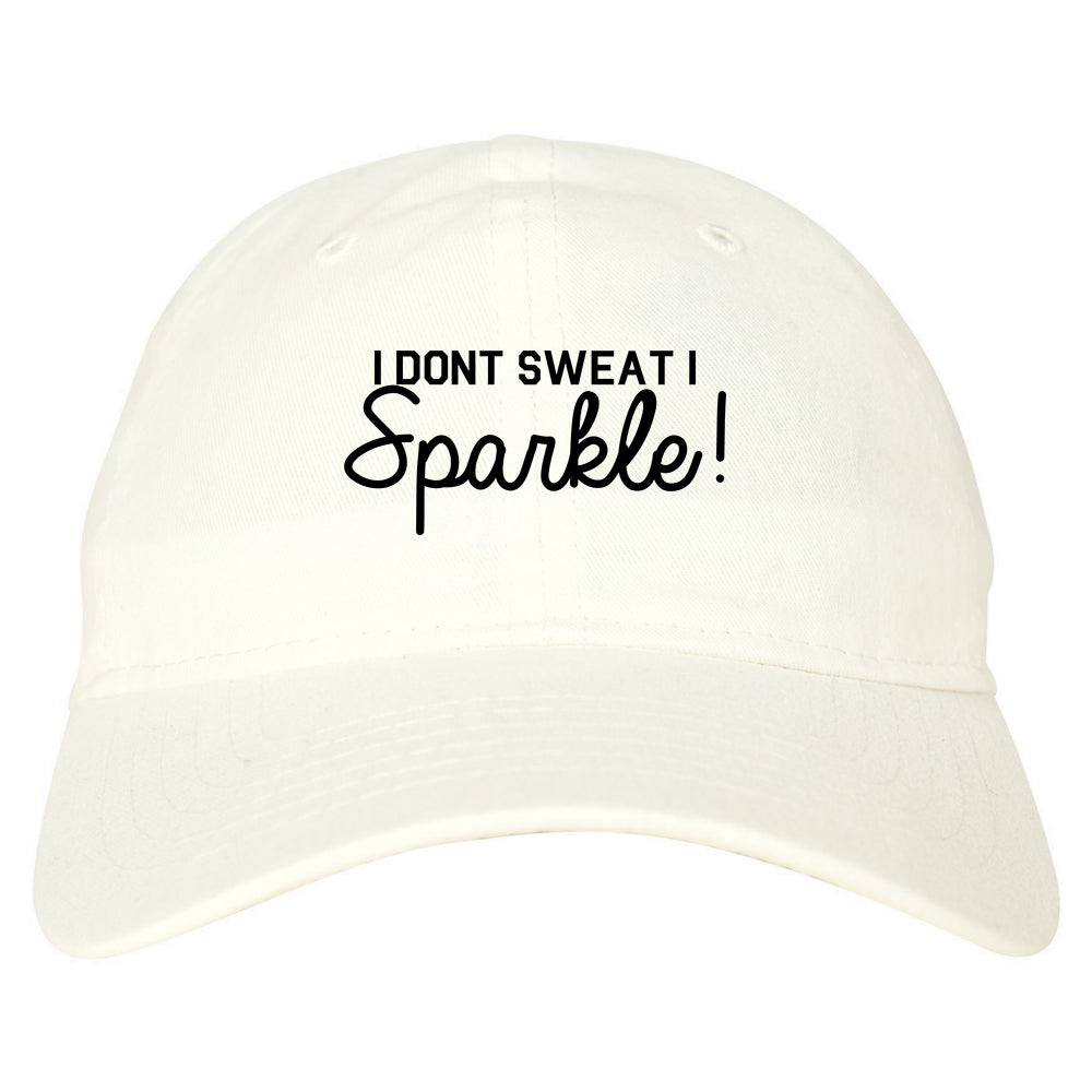 I Dont Sweat I Sparkle Dad Hat White