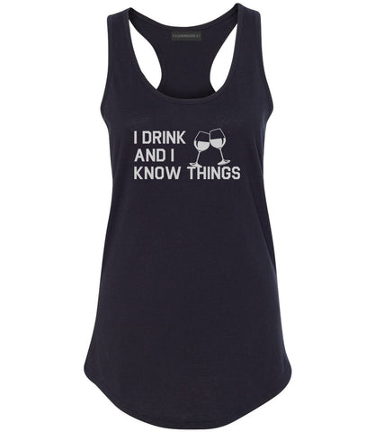 I Drink And I Know Things Black Racerback Tank Top