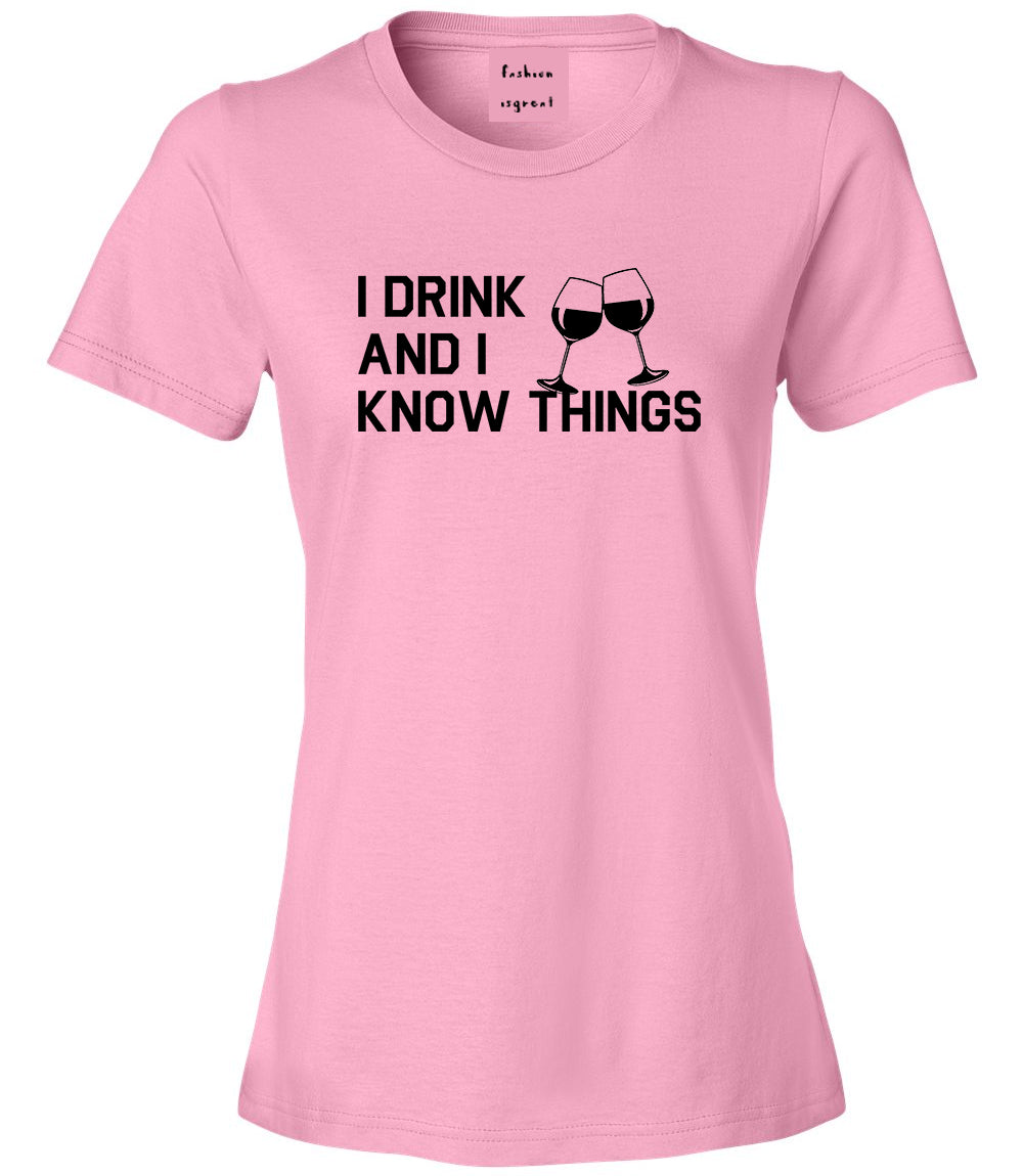 I Drink And I Know Things Pink T-Shirt