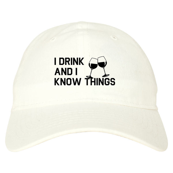 I Drink And I Know Things White Dad Hat