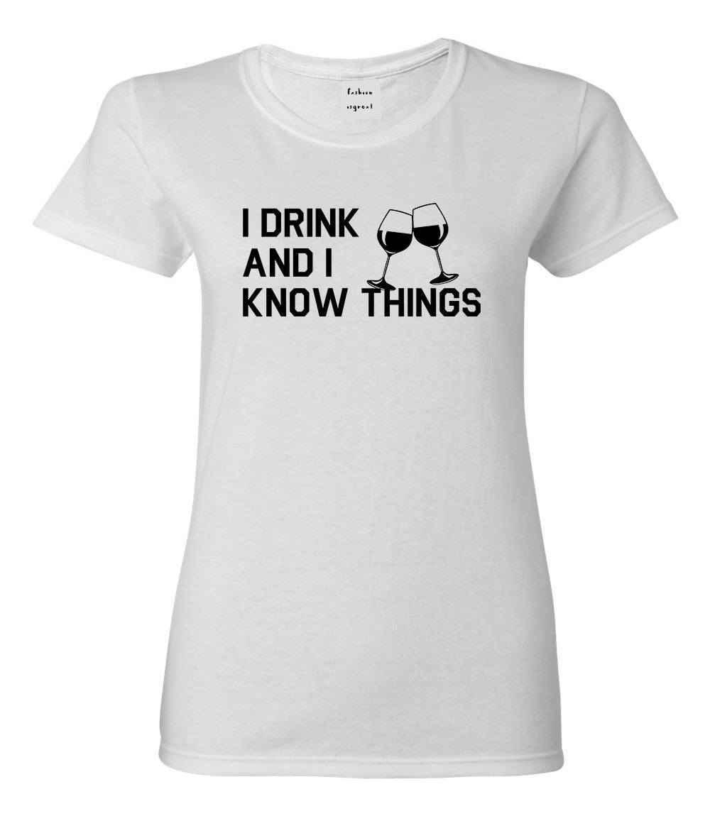 I Drink And I Know Things White T-Shirt