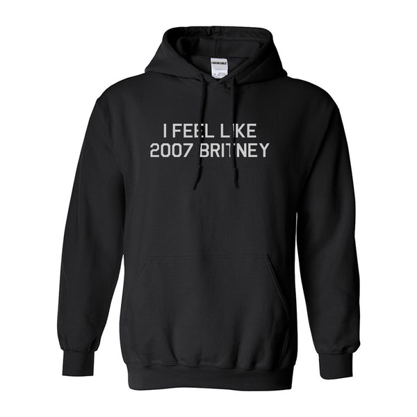 I Feel Like 2007 Britney Black Womens Pullover Hoodie