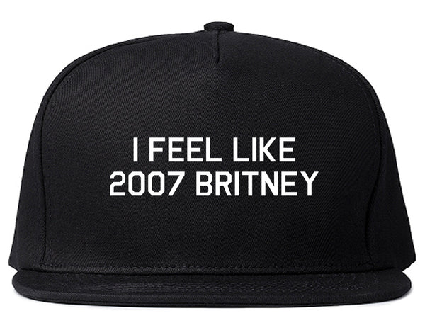 I Feel Like 2007 Britney Black Snapback Hat