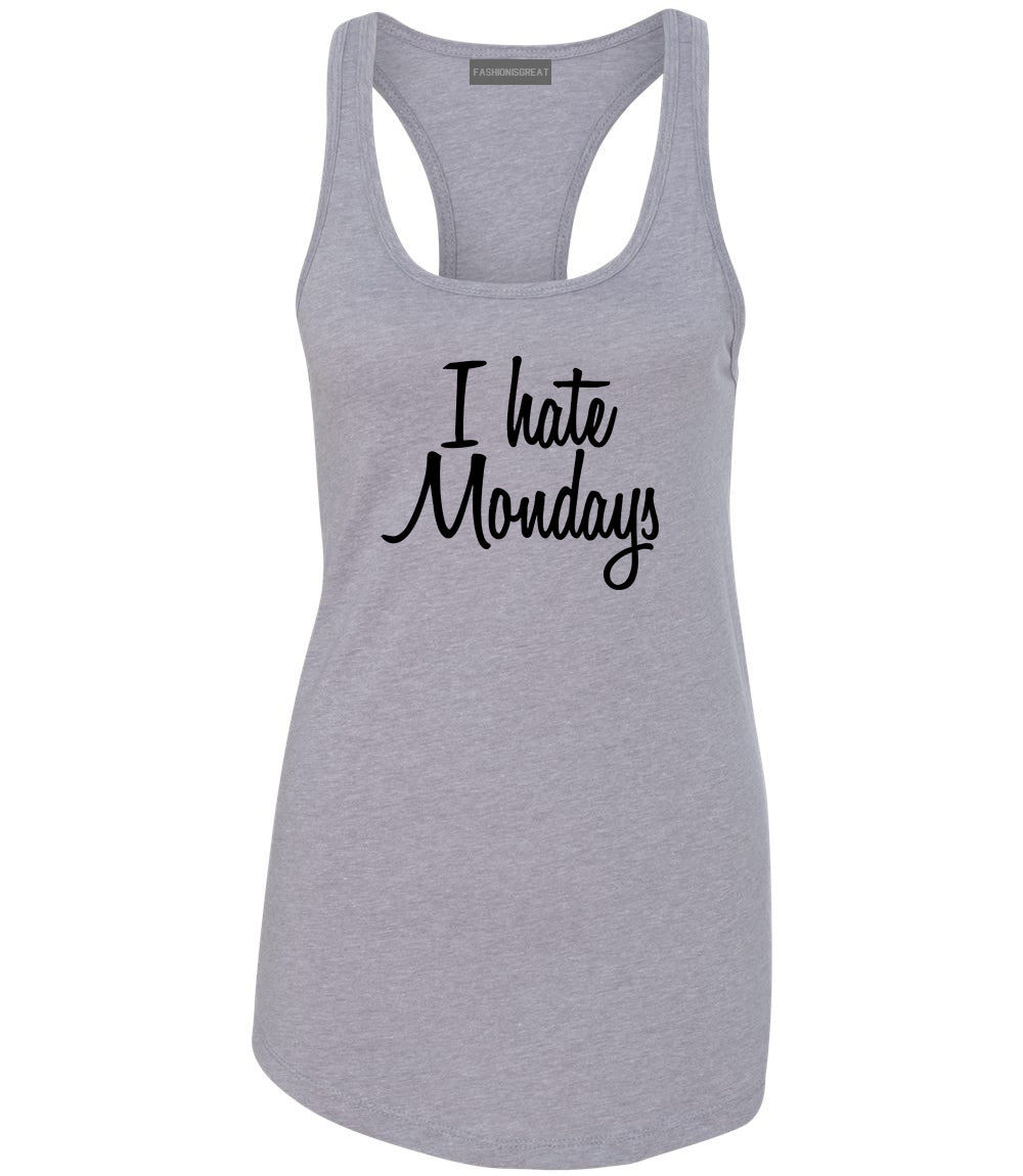 I Hate Mondays Work Womens Racerback Tank Top Grey