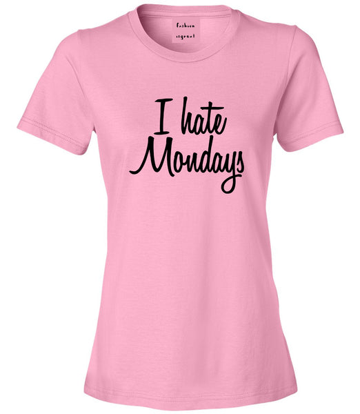 I Hate Mondays Work Womens Graphic T-Shirt Pink