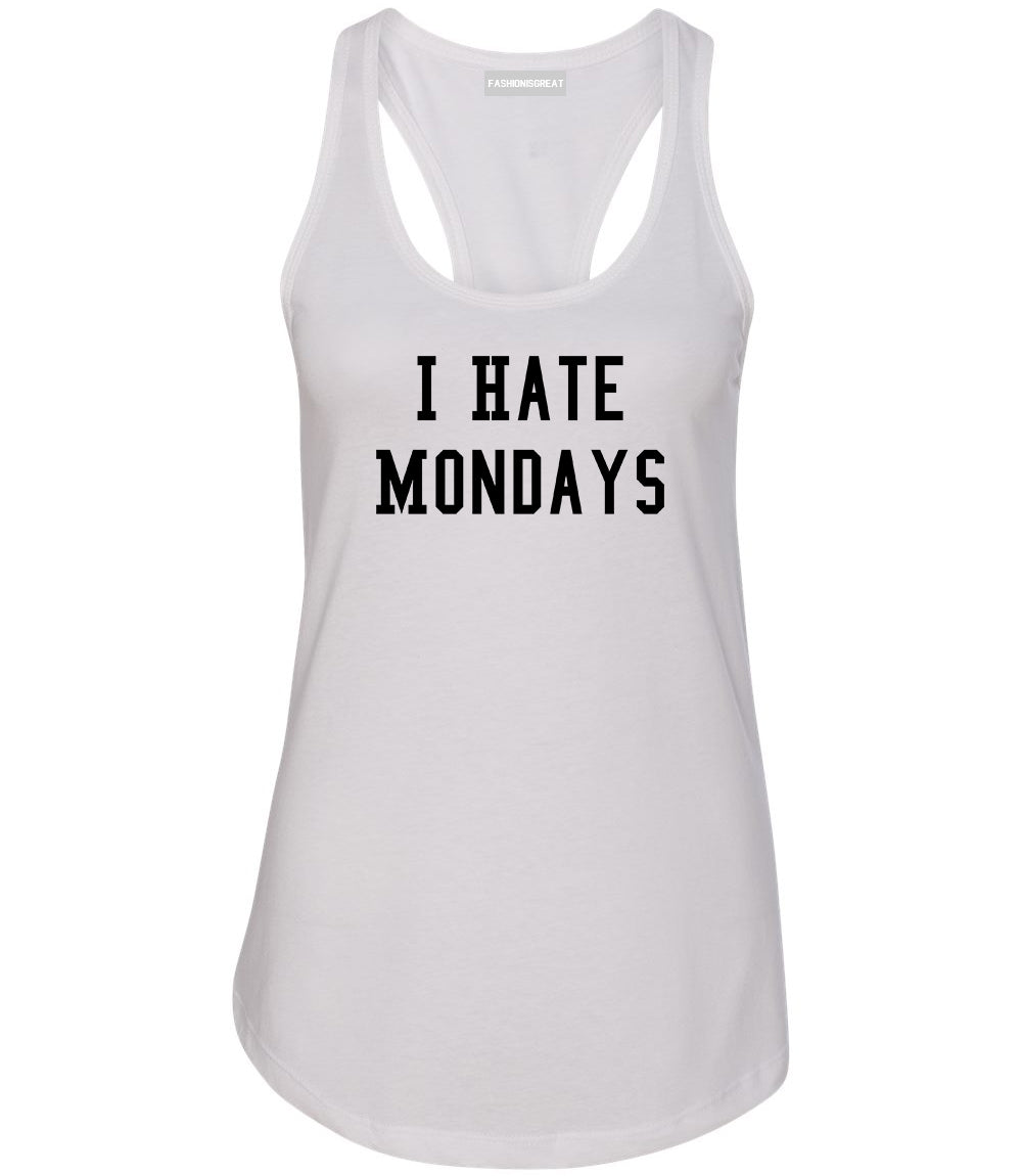 I Hate Mondays White Racerback Tank Top