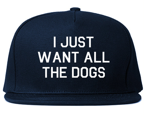 I Just Want All The Dogs Blue Snapback Hat