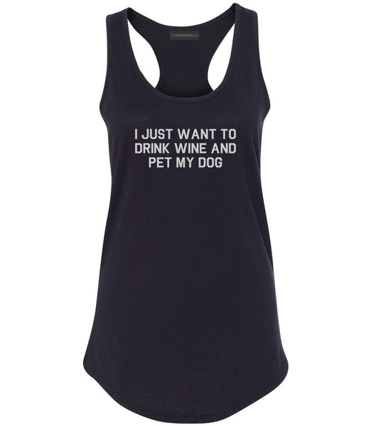 I Just Want To Drink Wine And Pet My Dog Womens Racerback Tank Top Black