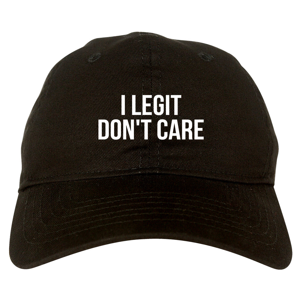 I Legit Dont Care black dad hat