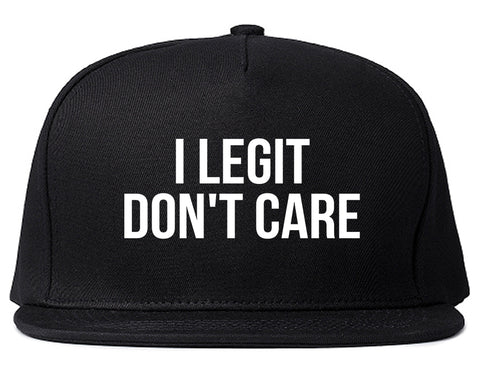 I Legit Dont Care Black Snapback Hat